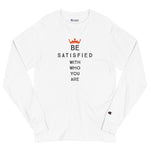 Be satisfied with who you are | Men's Champion Long Sleeve T