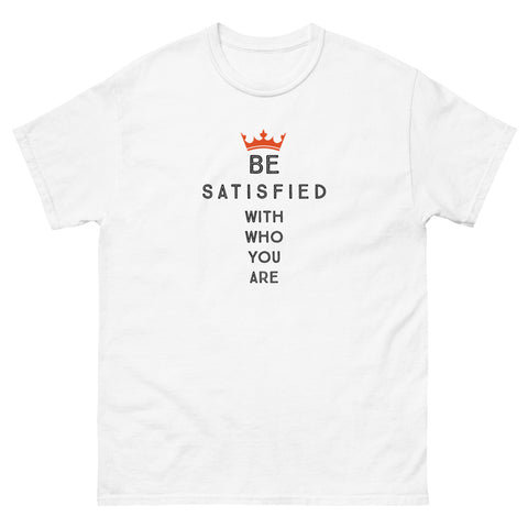 Be satisfied with who you are-Men's heavyweight tee