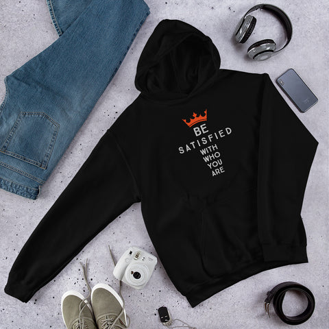Be satisfied with who you are | Hoodie unisex