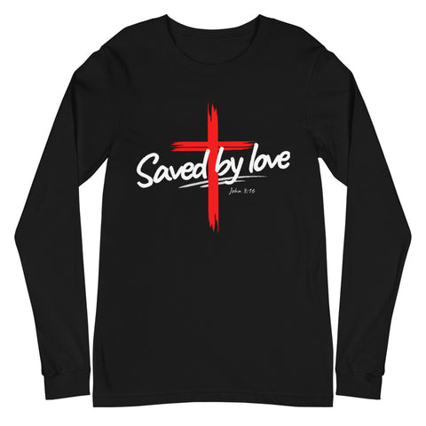 Saved by Love | John 3:16 Unisex Long Sleeve T